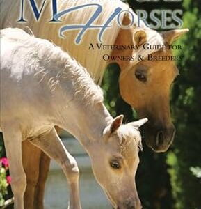 Miniature Horses - A veterinary Guide for Owners & Breeders