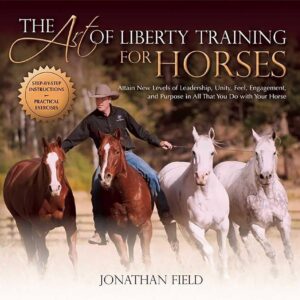 The art of liberty training for horses